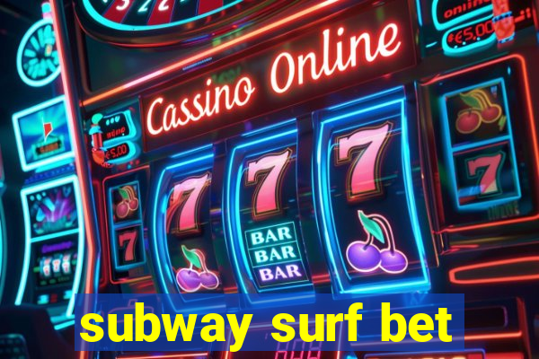 subway surf bet